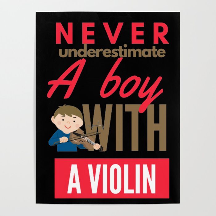 Never Underestimate A Boy With A Violin Poster