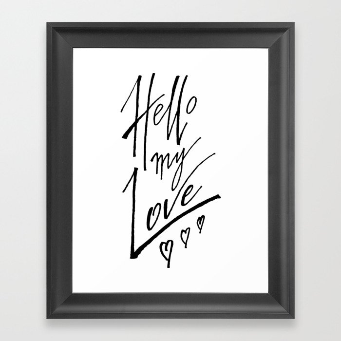 Hello My Love Framed Art Print