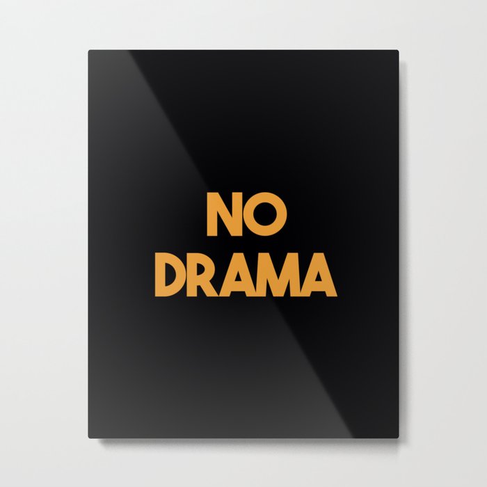 No Drama | Australian Slang  Metal Print
