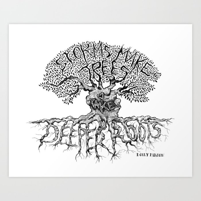 Storms Make Trees Take Deeper Roots Art Print by ANANAS | Society6