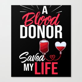 Blood Donor Give Blood Donation Save Life Canvas Print