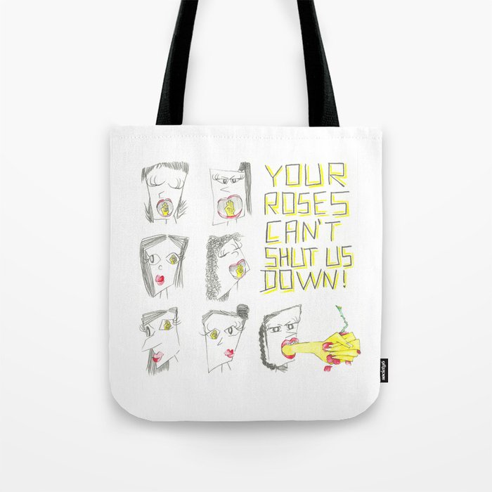 YOUR ROSES CAN'T SHUT US DOWN! Tote Bag