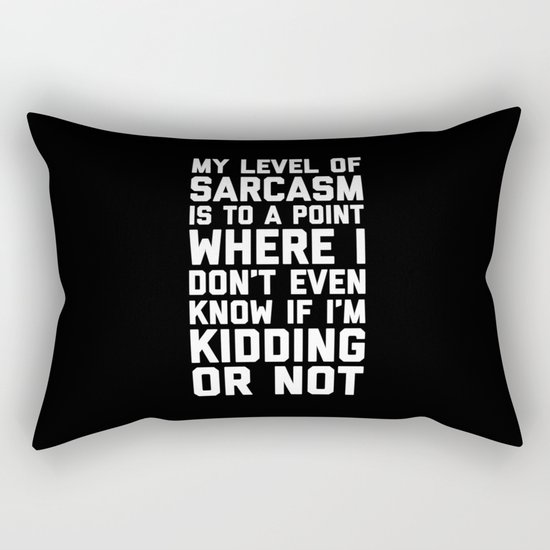 Level Of Sarcasm Funny Quote Rectangular Pillow