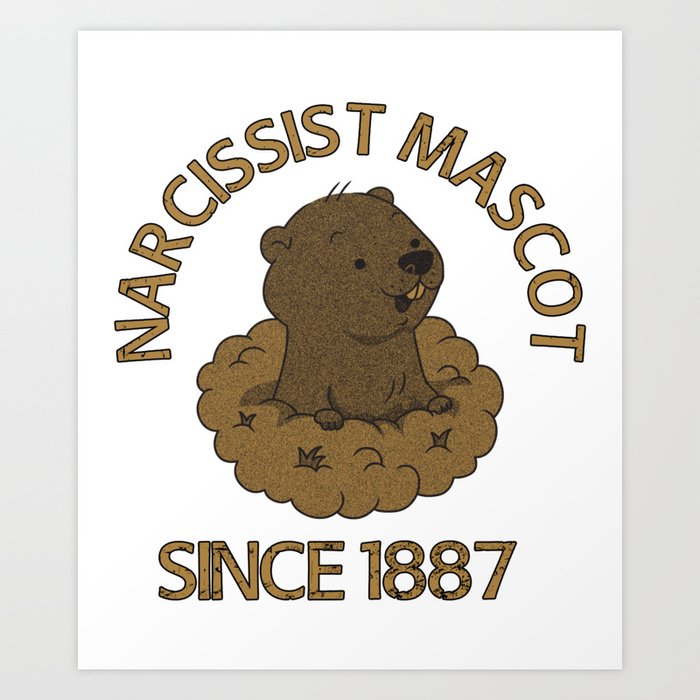 Narcissist Mascot since 1887 Art Print