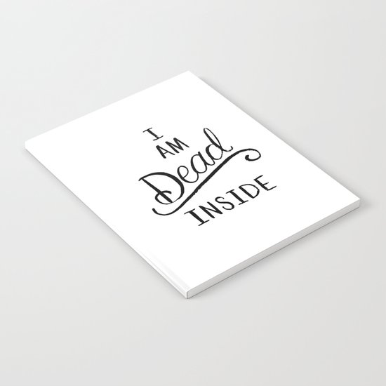 I am dead inside Notebook