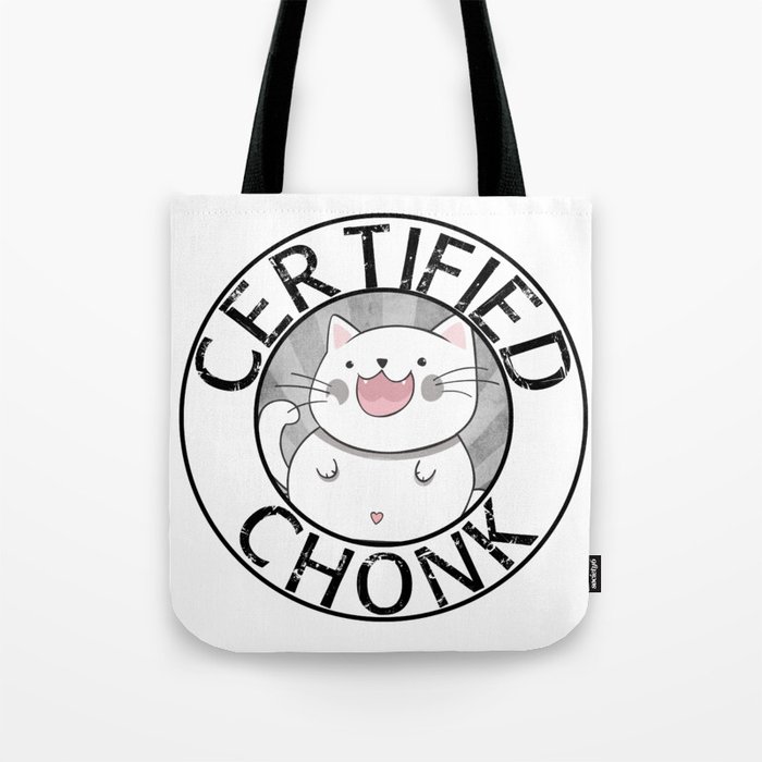 Certified Chonk White Tote Bag