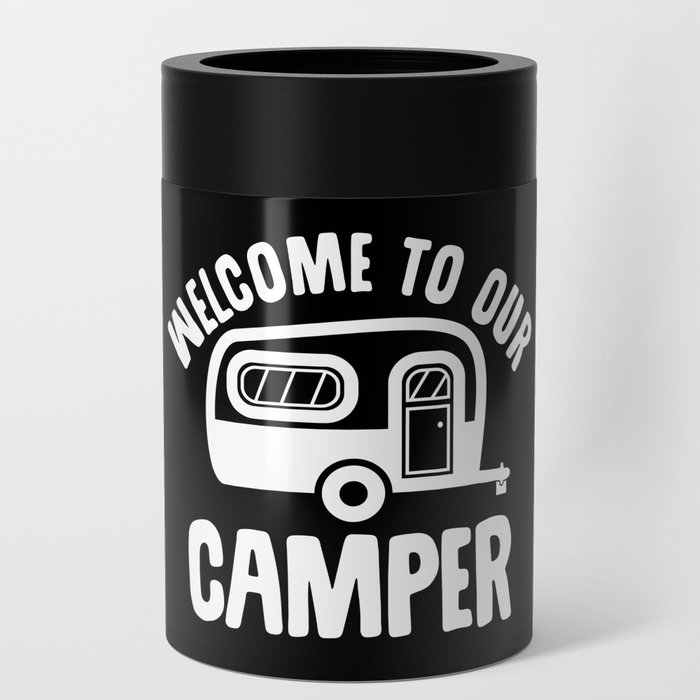 Welcome To Our Camper Can Cooler