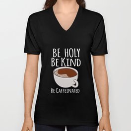 Be Caffeinated V Neck T Shirt
