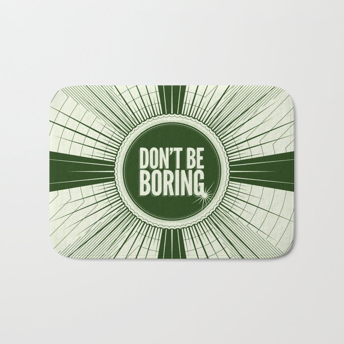 Don't Be Boring Bath Mat