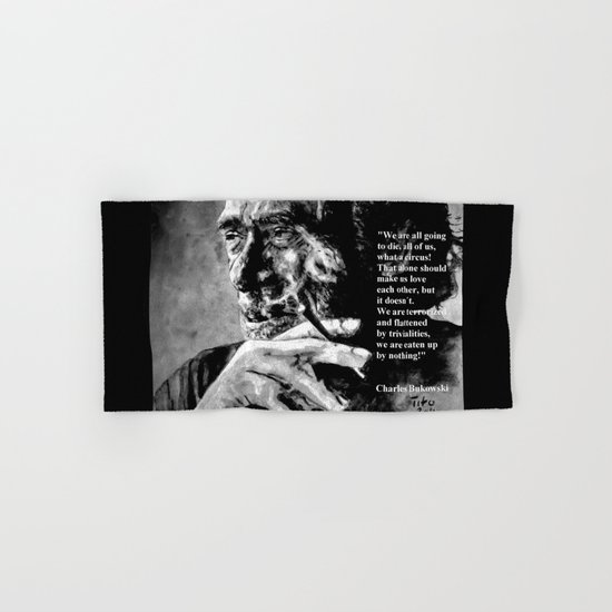 Charles Bukowski - black - quote Hand & Bath Towel