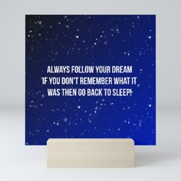 Follow your dream Mini Art Print