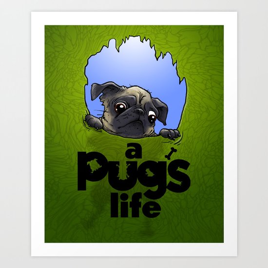 a Pug's life (dark face) Art Print