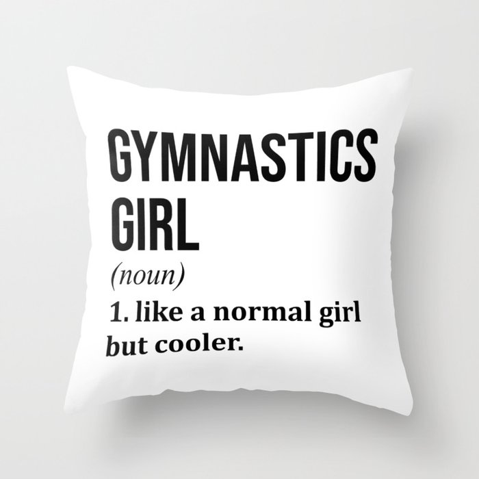 Gymnastics Girl Funny Quote Throw Pillow