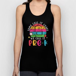 Some Call It Chaos We Call It Pre-K Unisex Tank Top