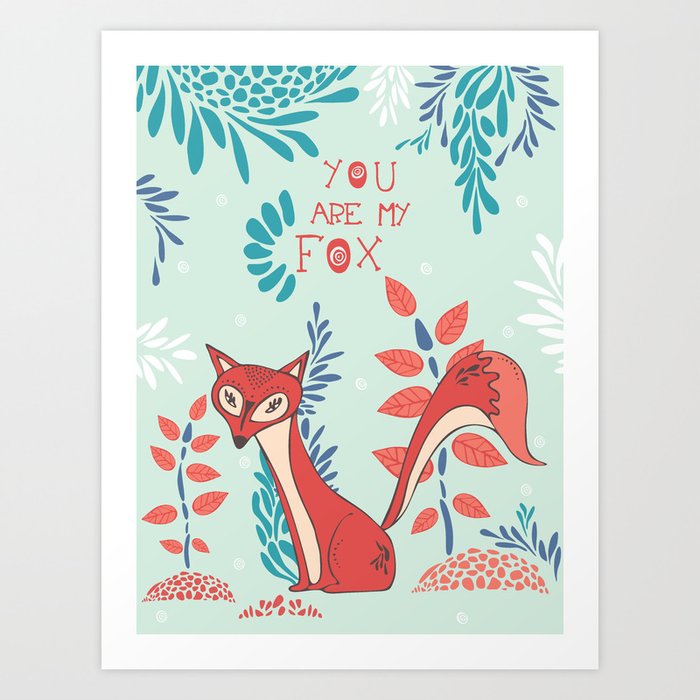 You are my Fox Art Print