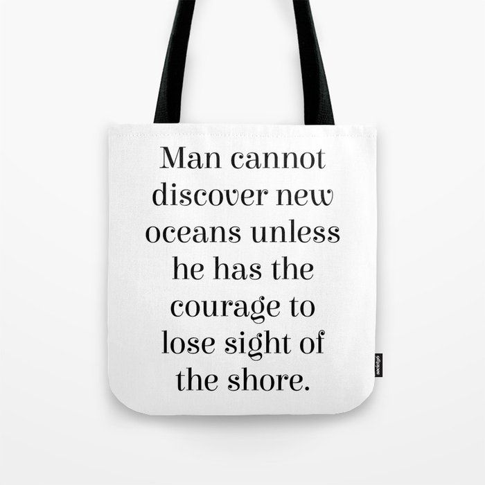 Man cannot discover new oceans - Andre Gide Quote - Literature - Typography Print Tote Bag