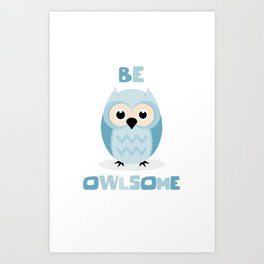 Be Owlsome Art Print | Blue, Graphicdesign, Owl, Typography, Illustration, Kids, Fun, Vector, Animal, Digital 