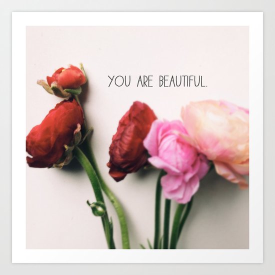 You are Beautiful Art Print