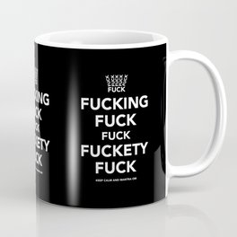 Fucking Fuck Fuck Fuckety Fuck Coffee Mug