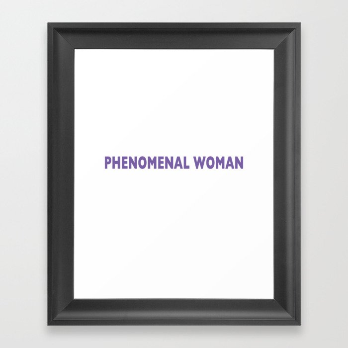 PHENOMENAL WOMAN Framed Art Print