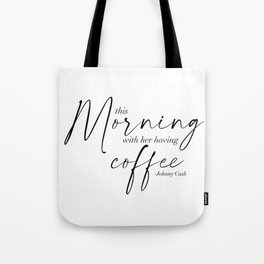 This Morning with Her Having Coffee. -Johnny Cash Dual Fonts Tote Bag