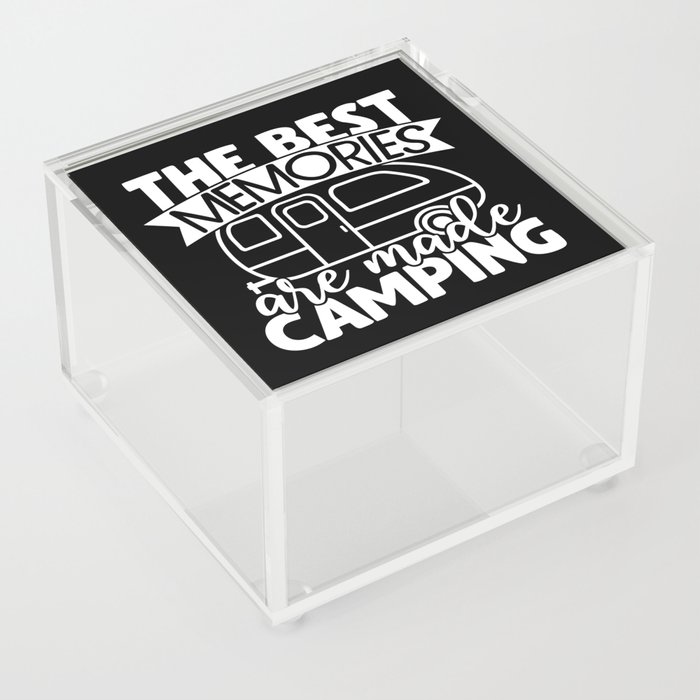 The Best Memories Are Made Camping Funny Saying Acrylic Box
