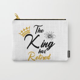 Retirement gifts. The king has retired. Fathers day. Perfect present for mom mother dad father frien Carry-All Pouch
