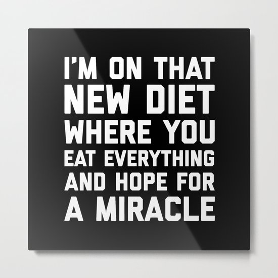 New Diet Funny Quote Metal Print
