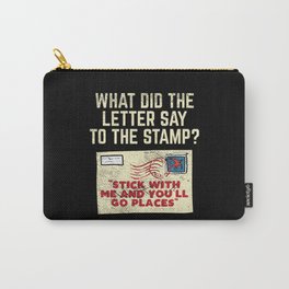 What Did The Letter Say To The Stamp Stick With And You'll Go Places Carry-All Pouch | Postal Worker, Postman, Mailbox, Postbox, Stick, Letterbox, Graphicdesign, Lettercarrier, Postalcarrier, Dispatch 
