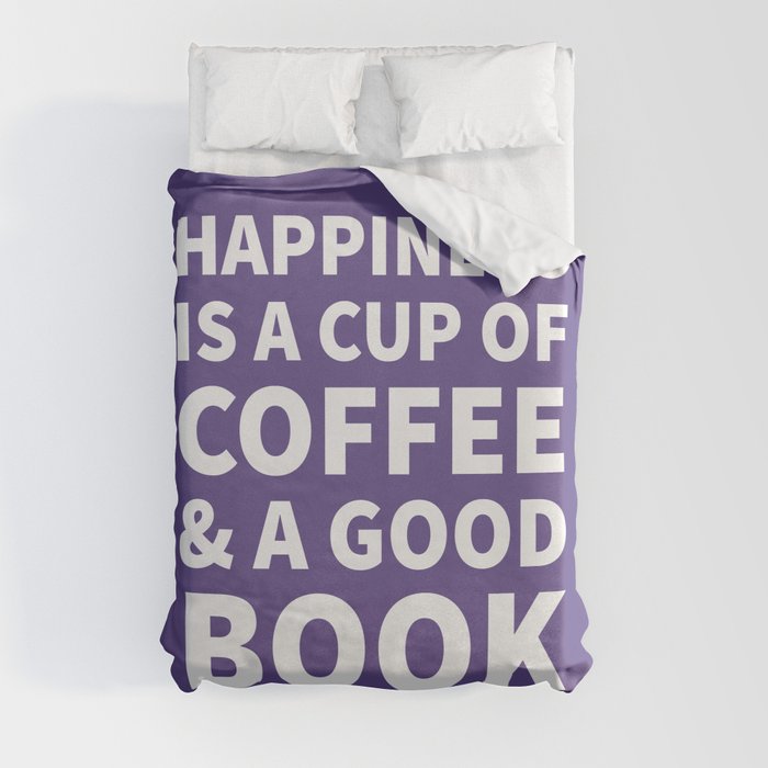 Happiness is a Cup of Coffee & a Good Book (Ultra Violet) Duvet Cover