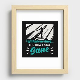 Wakeboarding It's How I Stay Sane Wake Wakeboarder Recessed Framed Print