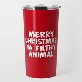 Merry Christmas Ya Filthy Animal, Funny, Saying Travel Mug