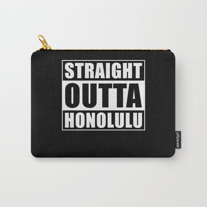 Straight Outta Honolulu Carry-All Pouch