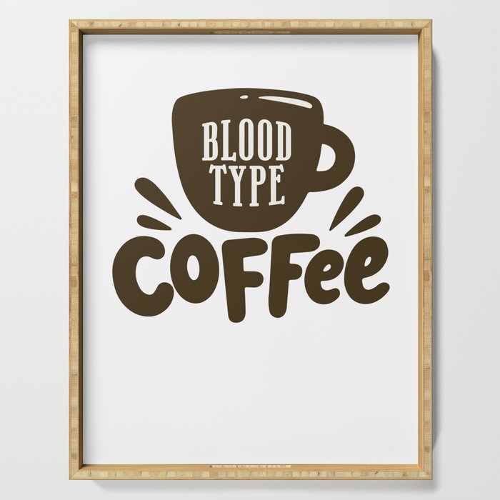 Blood Type Coffee, Coffee Lover Serving Tray
