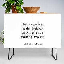 Much Ado About Nothing - Shakespeare Quote Credenza