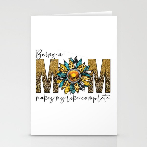 Being a Mom makes my life complete sunflower Mama Stationery Cards