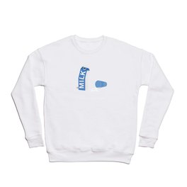 Don't Cry Over Spilled Milk Crewneck Sweatshirt