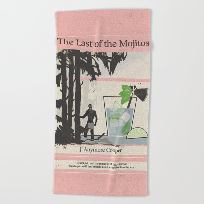 The Last of the Mojitos Beach Towel