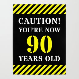 [ Thumbnail: 90th Birthday - Warning Stripes and Stencil Style Text Poster ]