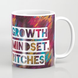"Growth Mindset, Bitches" by Jen Hinkle Mug