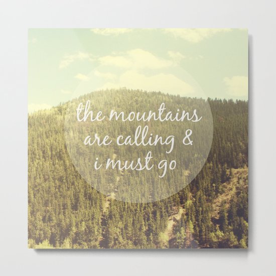 The Mountains are Calling Metal Print