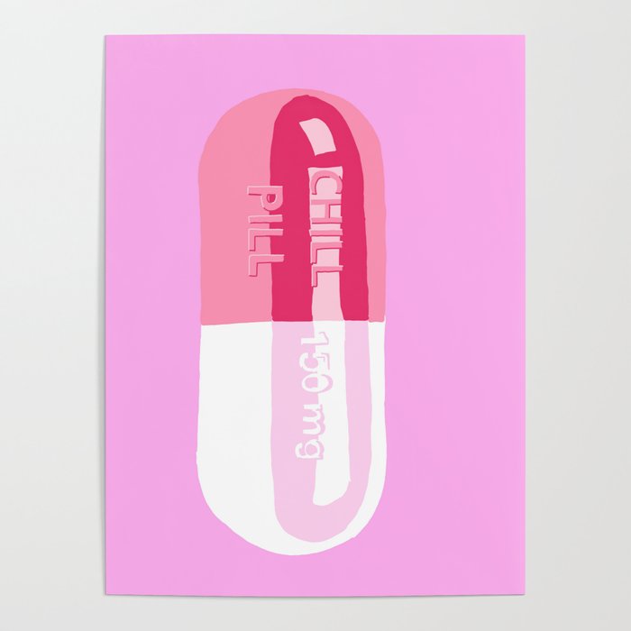 Chill Pill Pink Poster by Jaymie Metz | Society6