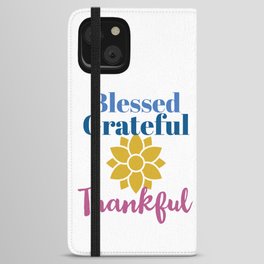 Blessed Grateful Thankful iPhone Wallet Case