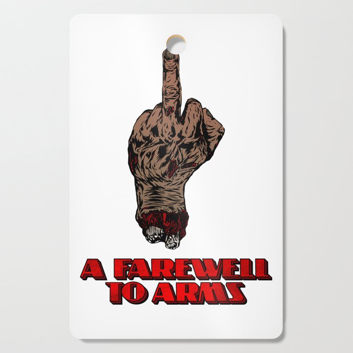 A Farewell To Arms - Hand Of The Dead. Cutting Board