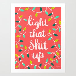 Light that Sh*t Up – Coral Art Print