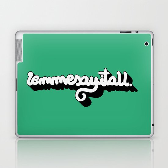 Lemmesayitall Laptop & iPad Skin