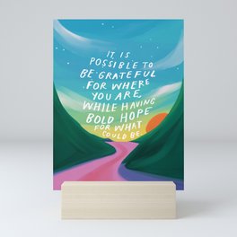 Gratitude and Hope at the Same Time Mini Art Print