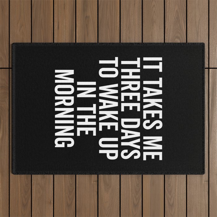 Three Days Wake Up In Morning Funny Tired Quote Outdoor Rug