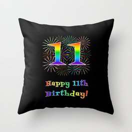 [ Thumbnail: 11th Birthday - Fun Rainbow Spectrum Gradient Pattern Text, Bursting Fireworks Inspired Background Throw Pillow ]