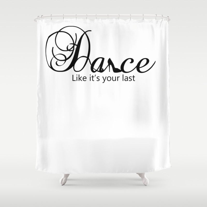 Dance Like It S Your Last Dance Stiletto Shoe Shower Curtain By